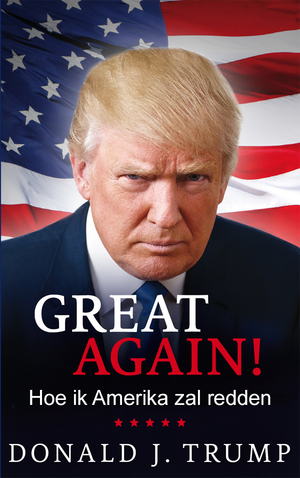 Great Again!, Hoe Ik Amerika Zal Redden