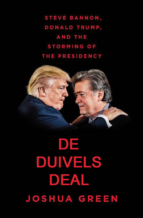 De Duivels Deal, Steve Bannon, Donald Trump, And The Storming Of The Presidency