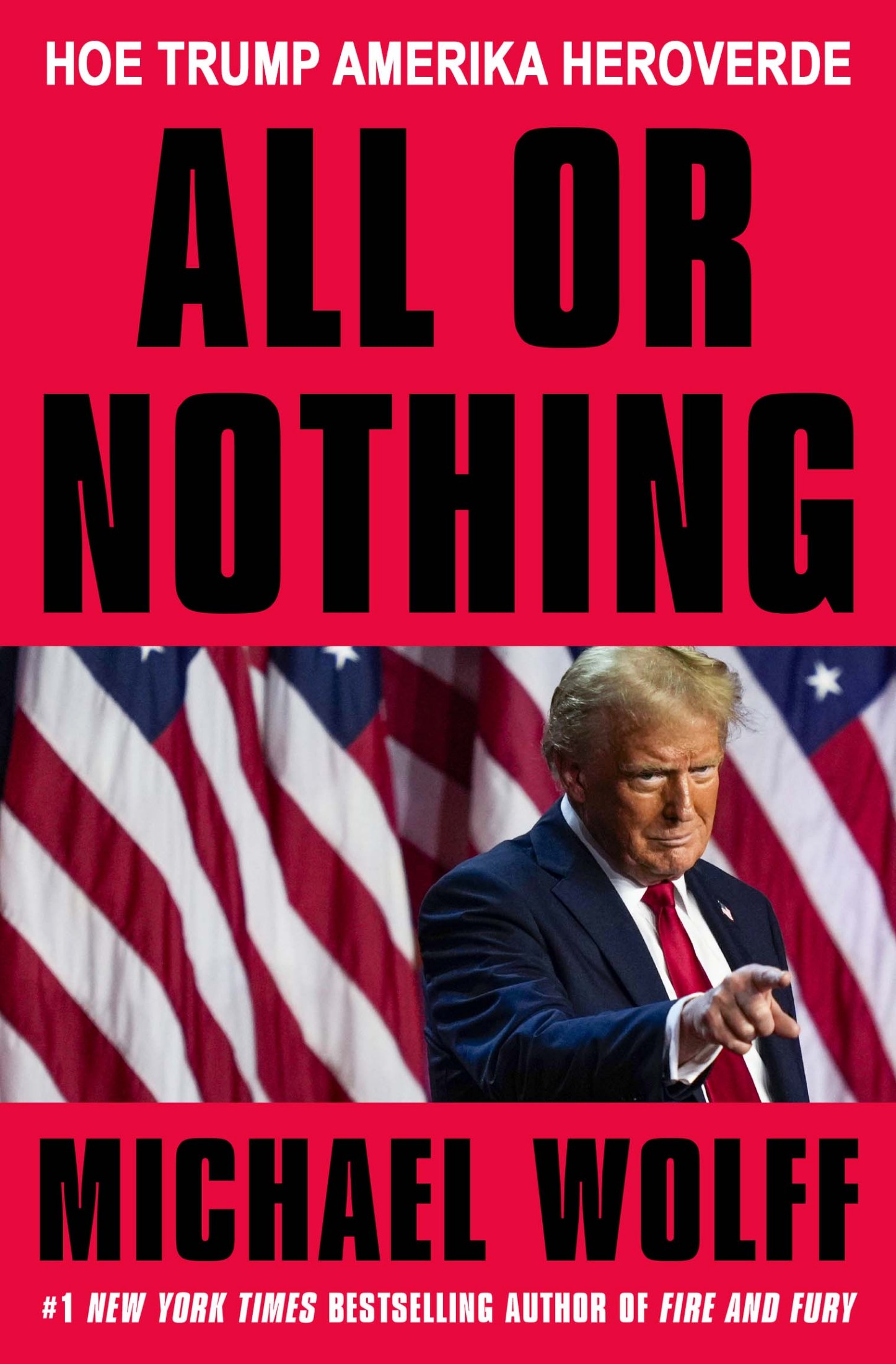 All Or Nothing, Hoe Trump Amerika Heroverde