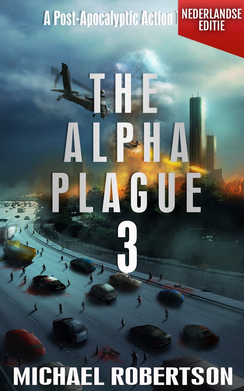 The Alpha Plague 3 (Nederlandse editie): A Post-Apocalyptic Action Thriller
