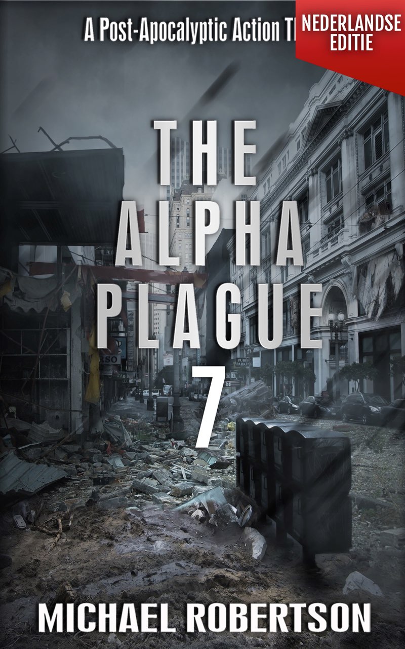 The Alpha Plague 7 (Nederlandse editie): A Post-Apocalyptic Action Thriller