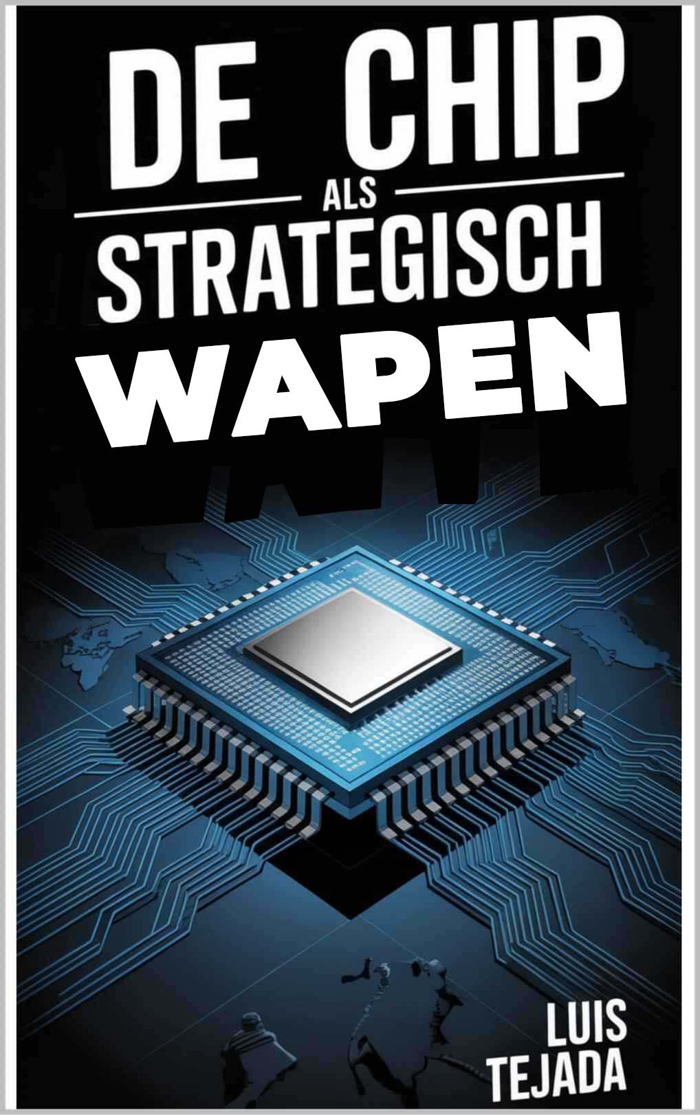 De Chip als Strategisch Wapen