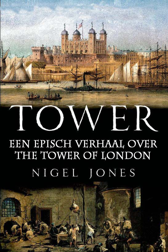 Tower, Een Episch Verhaal Over The Tower Of London