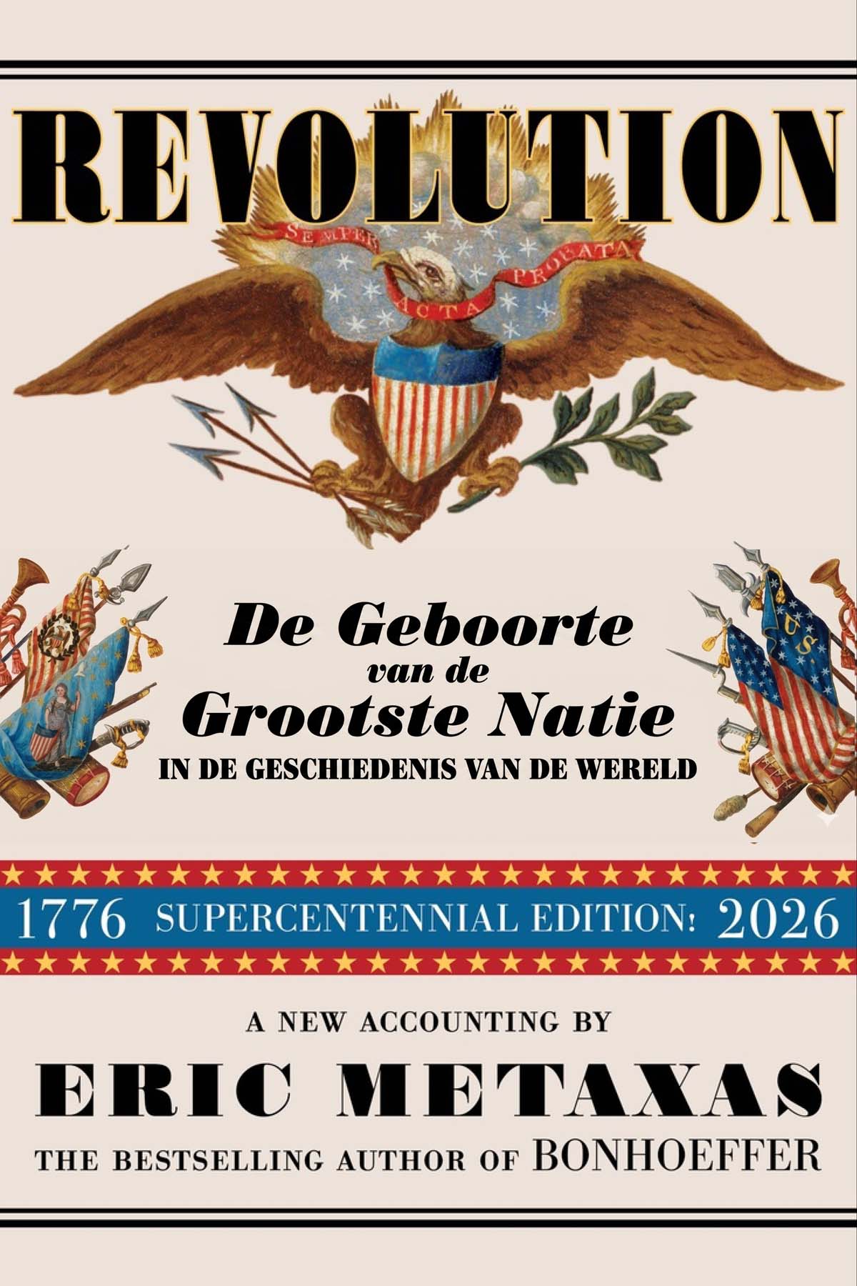 Revolution, De Geboorte Van De Grootste Natie In De Geschiedenis Van De Wereld