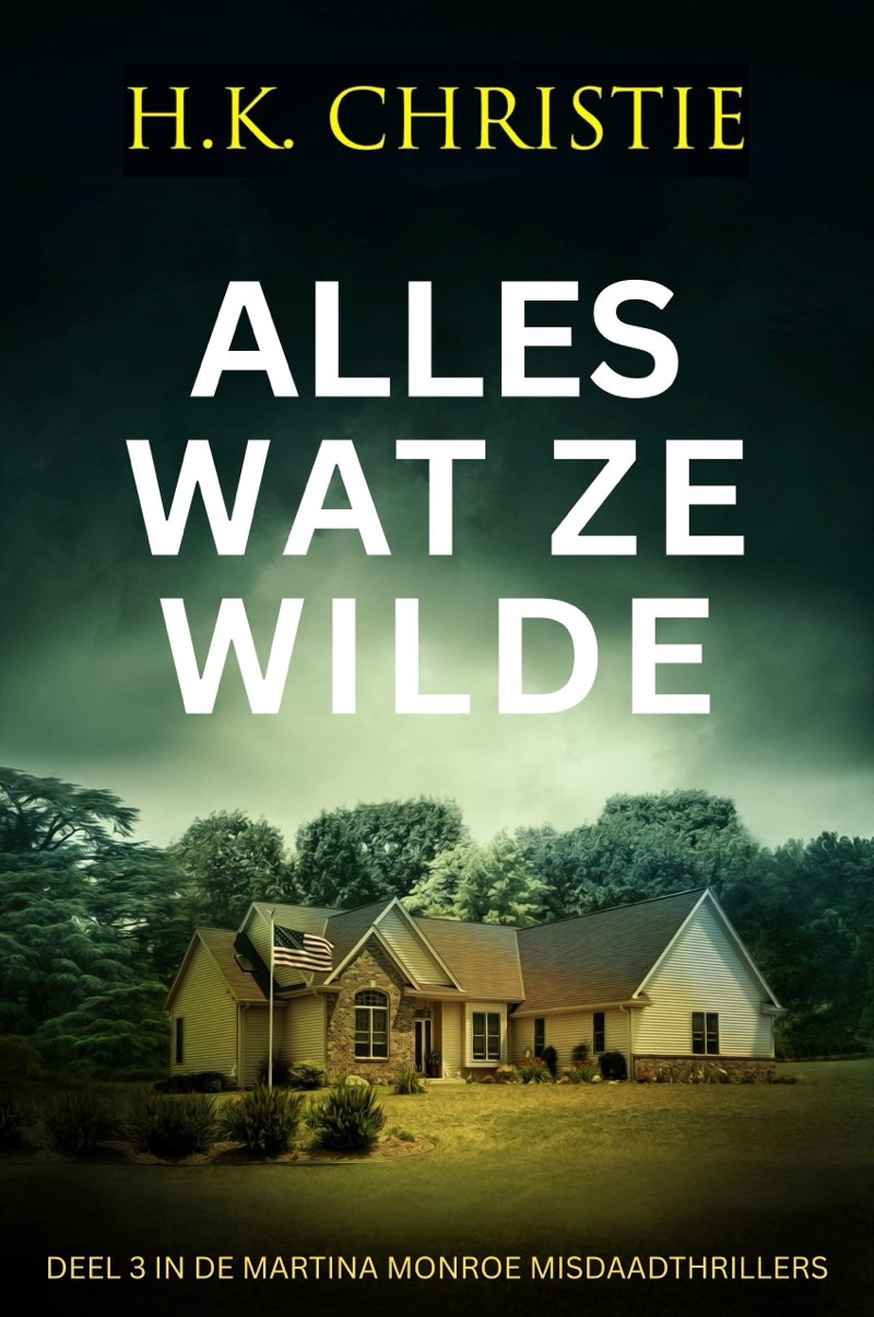 Alles wat ze wilde: Deel 3 in de Martina Monroe Misdaadthrillers