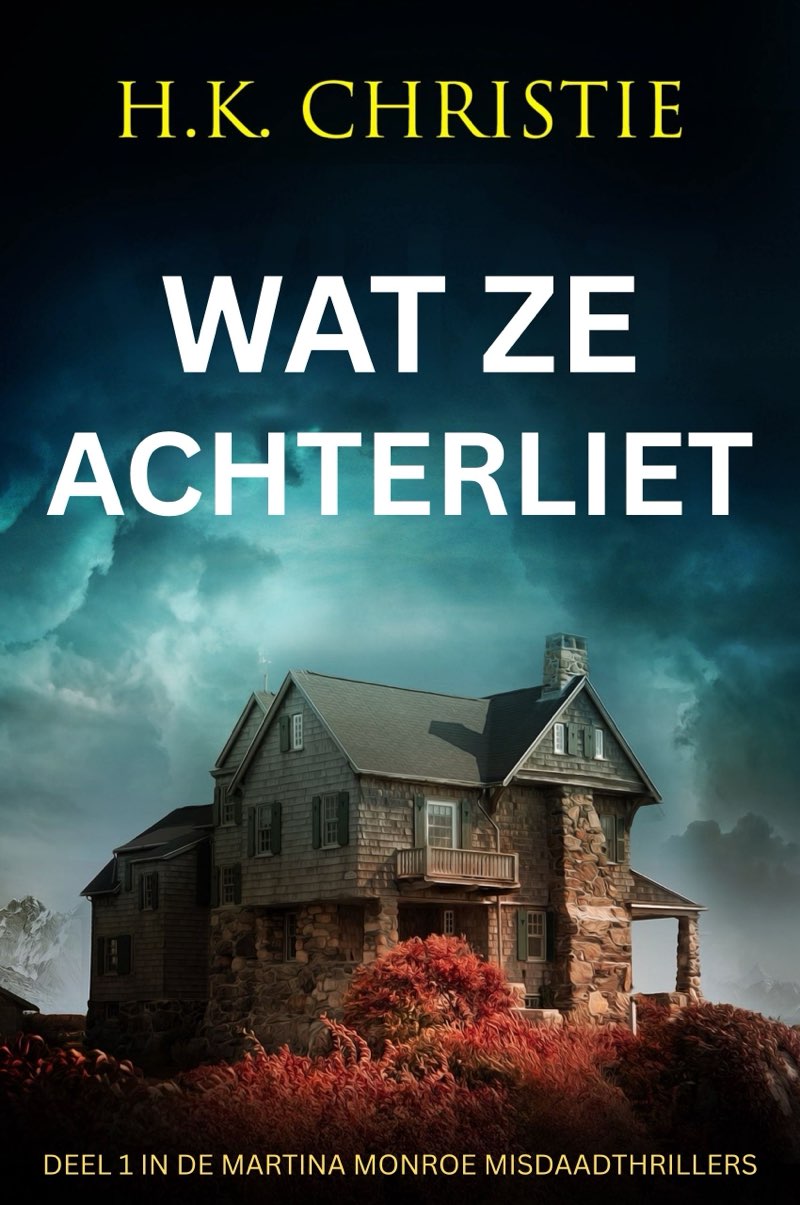 Wat ze achterliet: Deel 1 in de Martina Monroe Misdaadthrillers