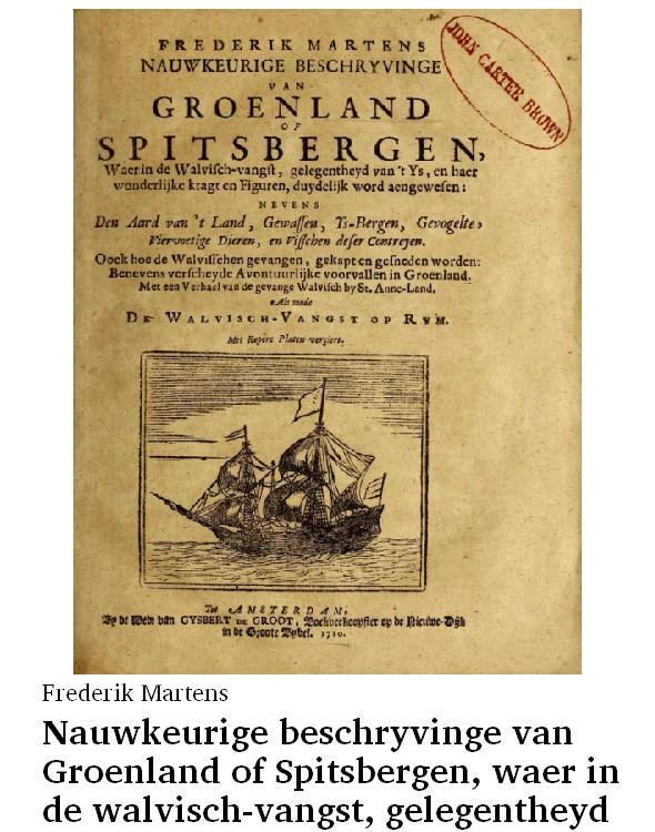 Nauwkeurige beschryvinge van Groenland of Spitsbergen, waer in de walvisch-vangst, gelegentheyd van 't ys, en haer wonderlijke kragt en figuren, duydelijk word aengewesen