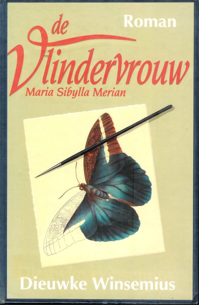 De Vlindervrouw - Maria Sibylla Merian