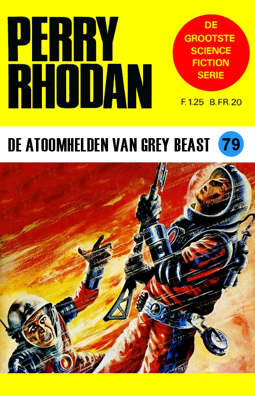 Perry Rhodan 0079 - De atoomhelden van Grey Beast