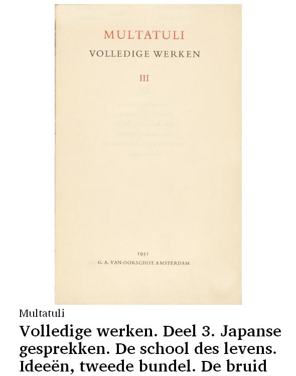 Volledige werken. Deel 3. Japanse gesprekken. De school des levens. Ideeën, tweede bundel. De bruid daarboven. De zegen Gods door Waterloo. Franse rymen