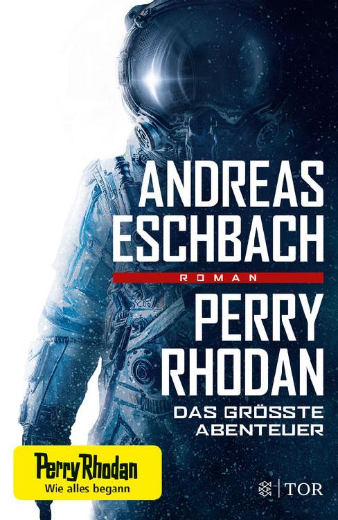 Perry Rhodan - Das größte Abenteuer: Roman
