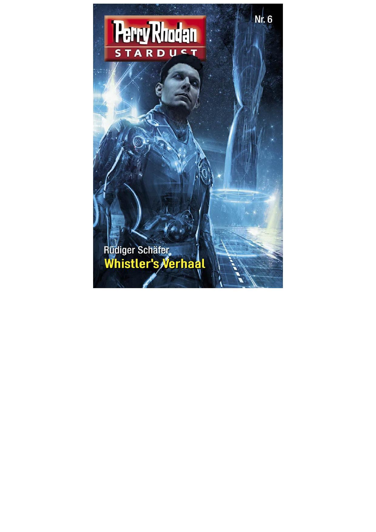 Perry Rhodan Stardust 06 - Whistlers verhaal
