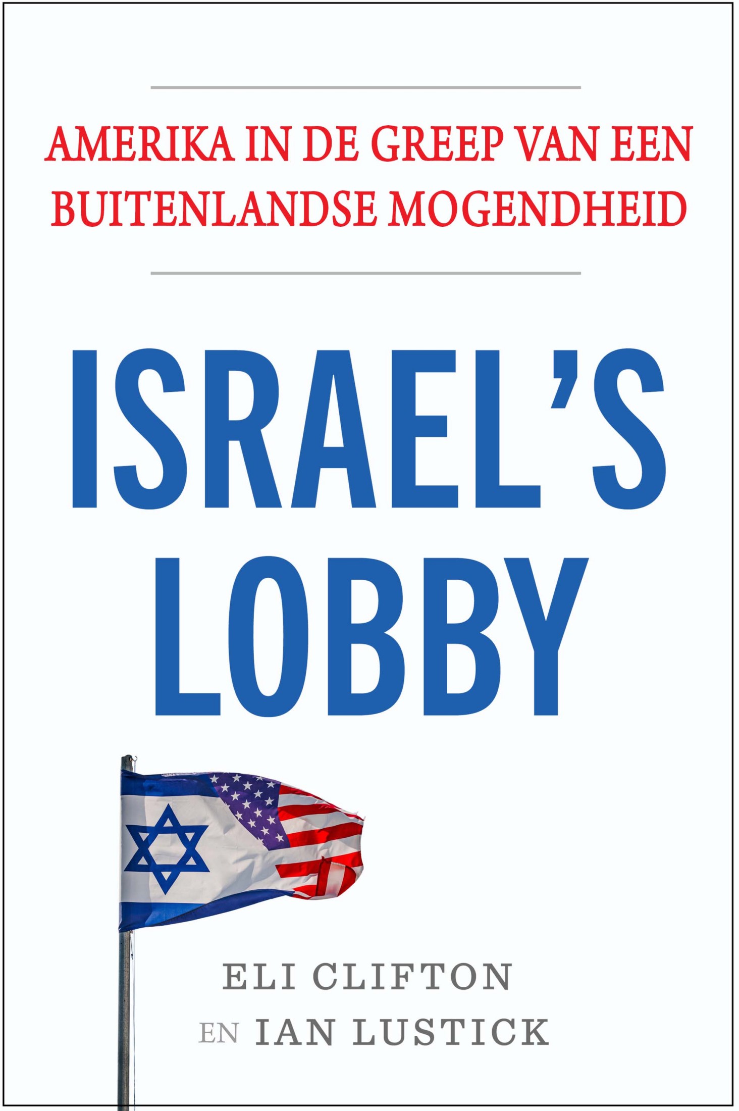 Israel's Lobby, Amerika In De Greep Van Een Buitenlandse Mogendheid
