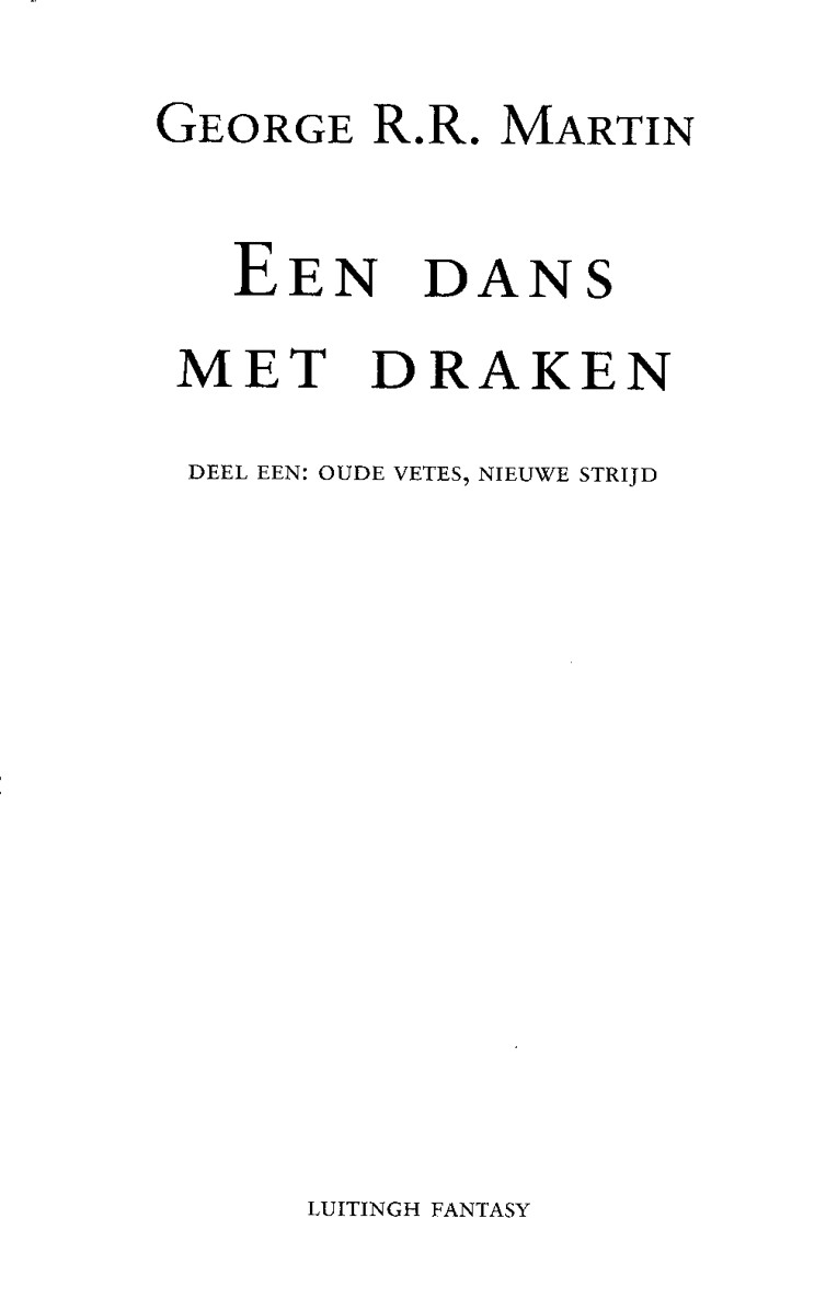 Het Lied van IJs en Vuur - Vijfde Boek - Een dans met Draken - deel een - Oude vetes, nieuwe strijd