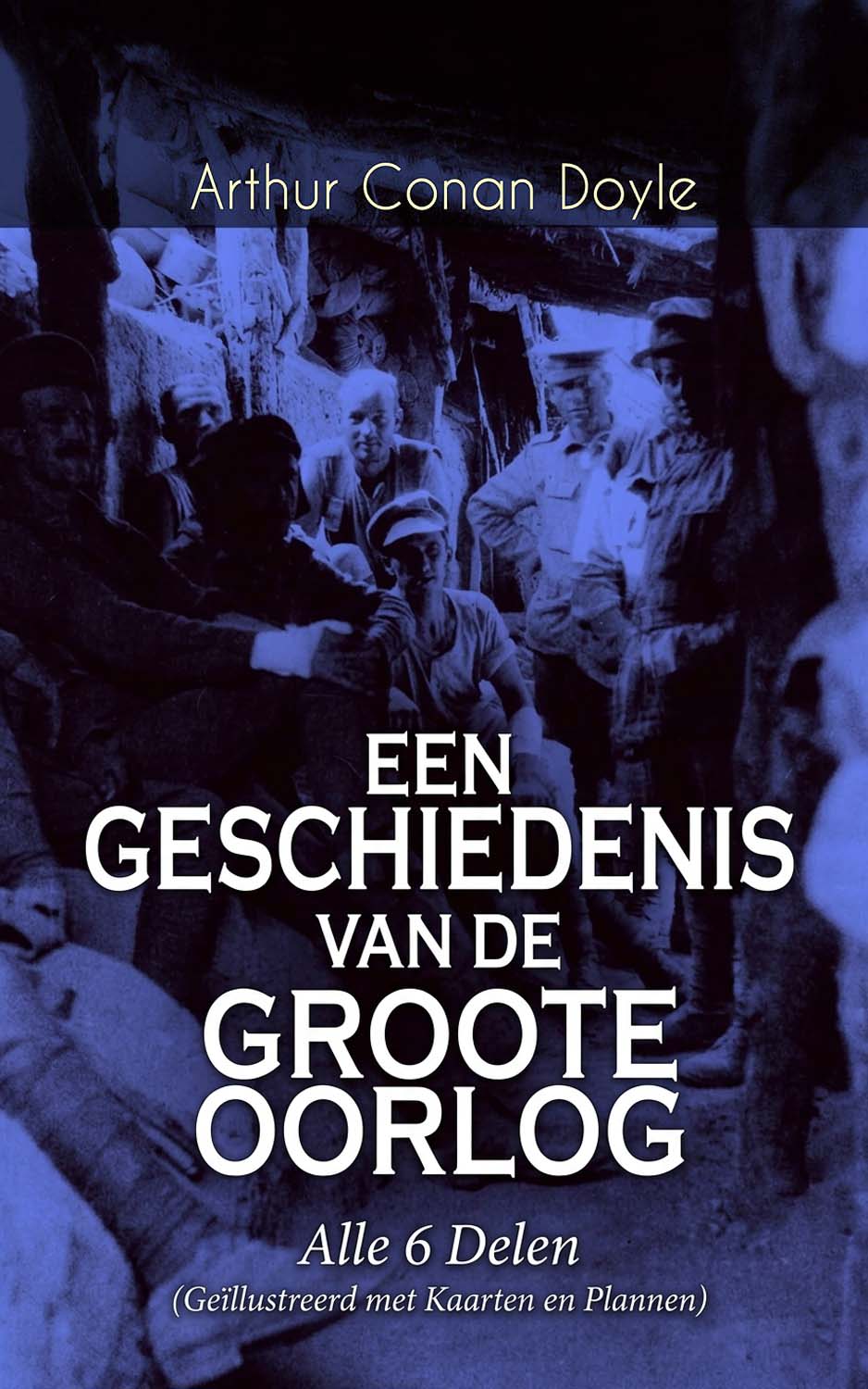 Een Geschiedenis Van De Groote Oorlog
