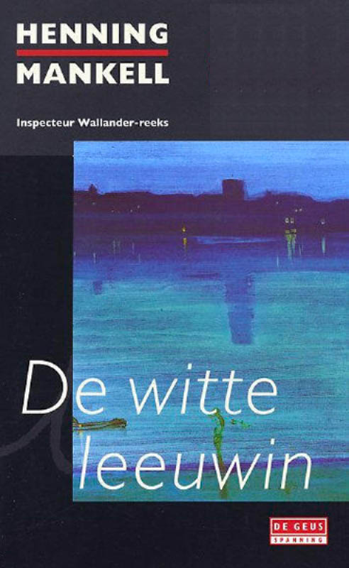 Kurt Wallander 03 - De Witte Leeuwin
