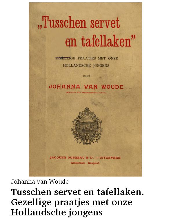 Tusschen servet en tafellaken. Gezellige praatjes met onze Hollandsche jongens