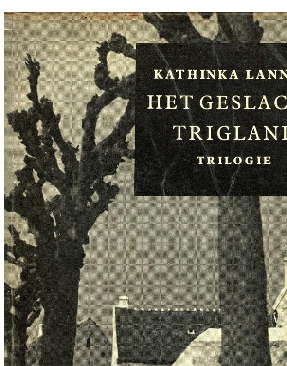 Het Geslacht Trigland & In het hol van de wind & Die vrije Haghe (Trilogie)