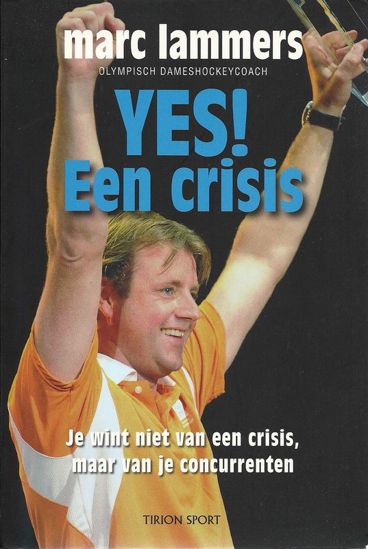 Yes! Een crisis. Je wint niet van een crisis, maar van je concurrenten
