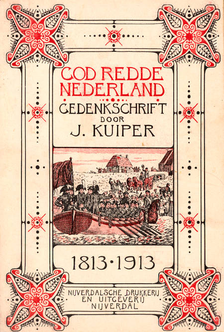 God redde Nederland / gedenkschrift bij gelegenheid van het honderd-jarig jubileum / van Neerlands herkregen onafhankelijk volksbestaan (30 / Nov. 1813 - 30 Nov. 1913)