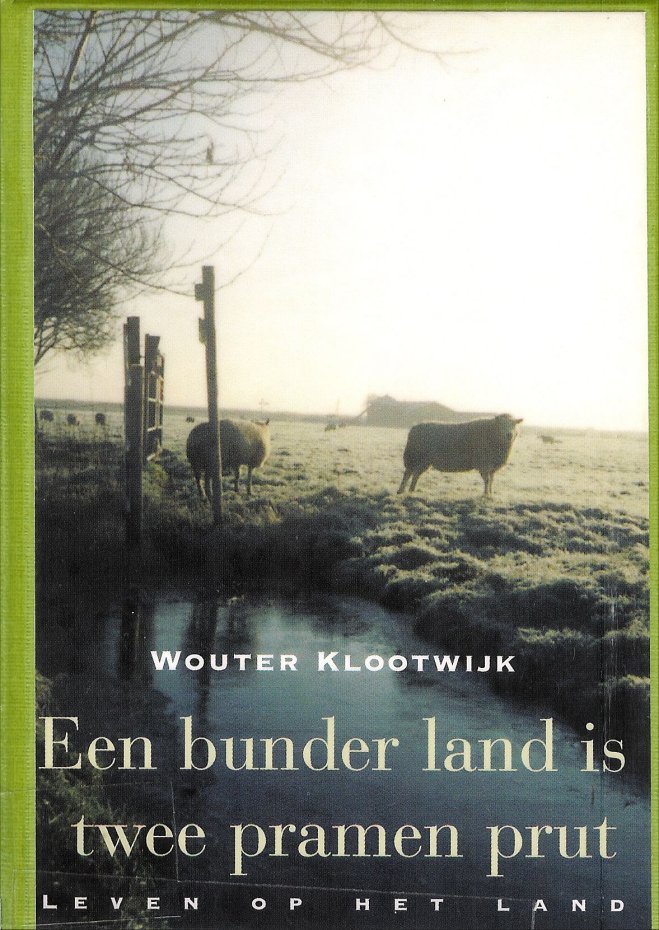 Een bunder land is twee pramen prut: leven op het land