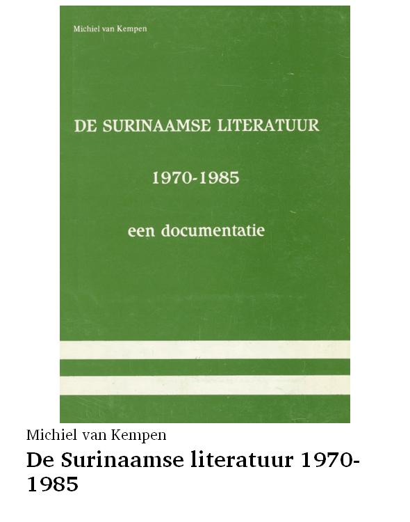 De Surinaamse literatuur 1970-1985