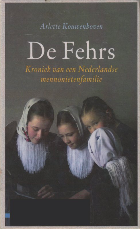 De Fehrs - Kroniek van een Nederlandse mennonietenfamilie