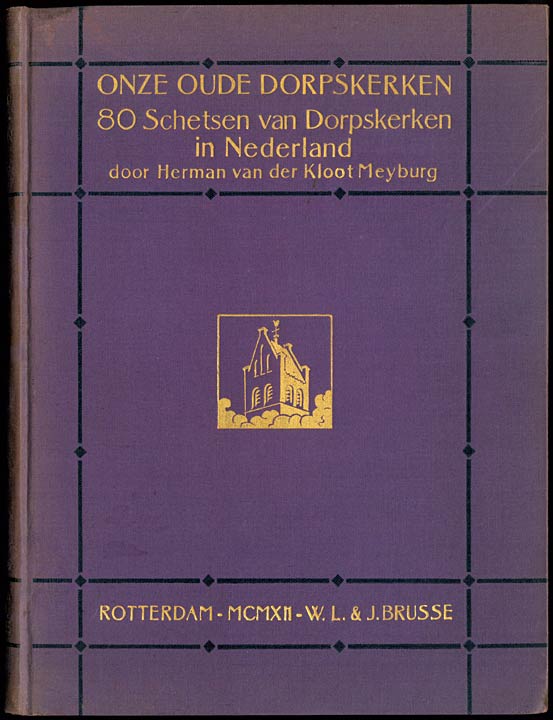 Onze oude dorpskerken: Tachtig schetsen van dorpskerken in Nederland