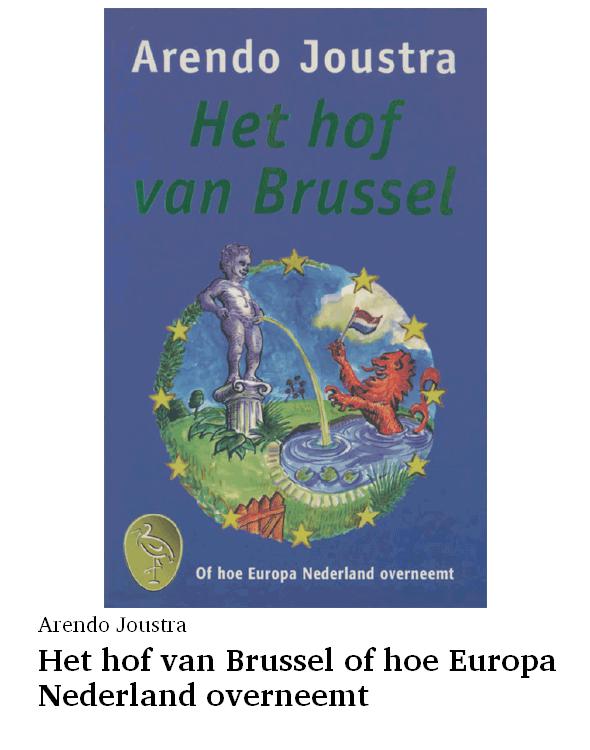 Het hof van Brussel of hoe Europa Nederland overneemt