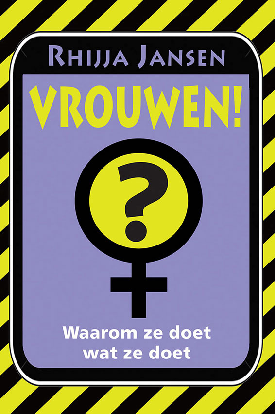 Vrouwen! Waarom ze doet wat ze doet