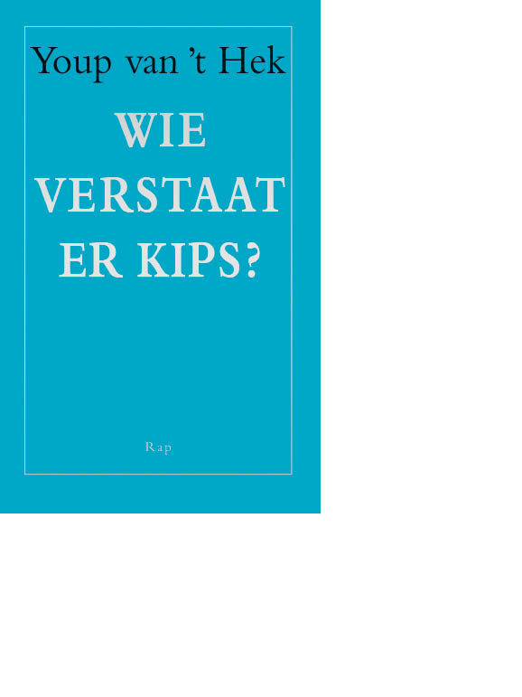 Wie verstaat er kips ?