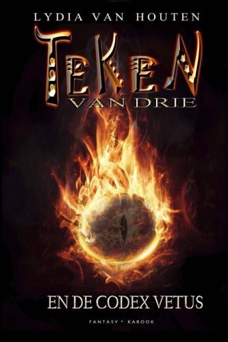 Het teken van drie: en de Codex Vetus (Volume 1) (Dutch Edition)