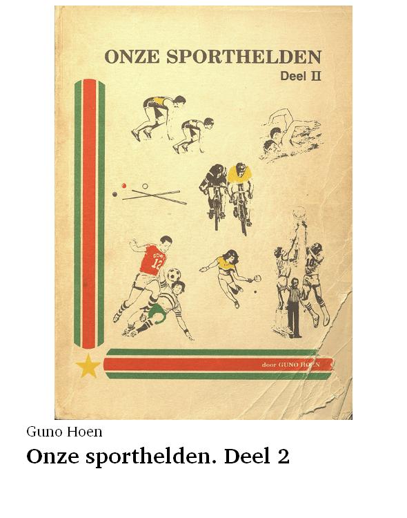 Onze sporthelden. Deel 2