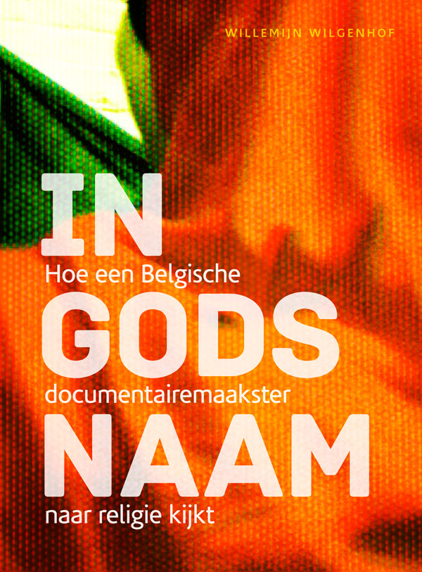 In Godsnaam: Hoe een Belgische documentairemaakster naar religie kijkt