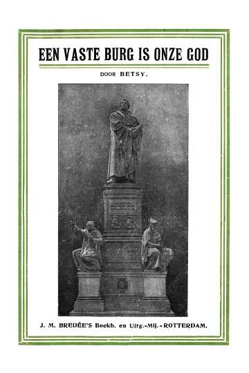 'Een vaste burg is onze God' / de kerkhervorming herdacht op haar vierde eeuwfeest, 1517—31 October—1917