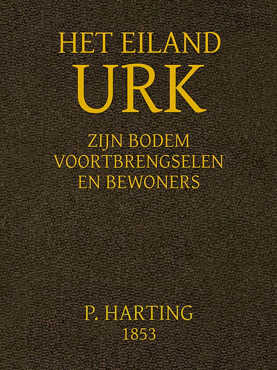 Het Eiland Urk: Zijn Bodem, voortbrengselen en bewoners