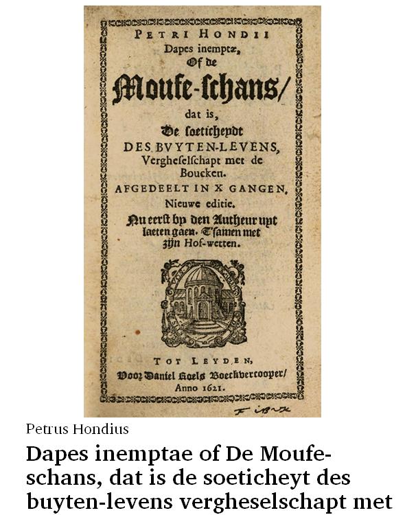 Dapes inemptae of De Moufe-schans, dat is de soeticheyt des buyten-levens vergheselschapt met de boucken