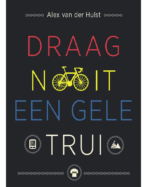 Draag nooit een gele trui