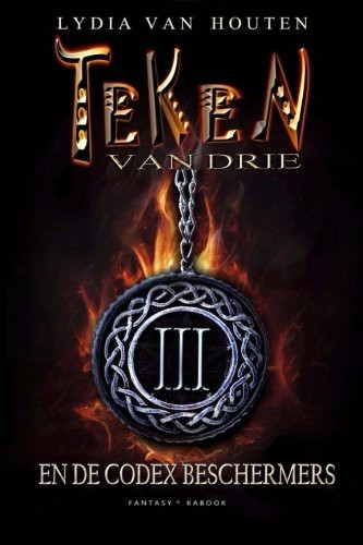 Het teken van drie: en de Codex beschermers (Volume 2) (Dutch Edition)