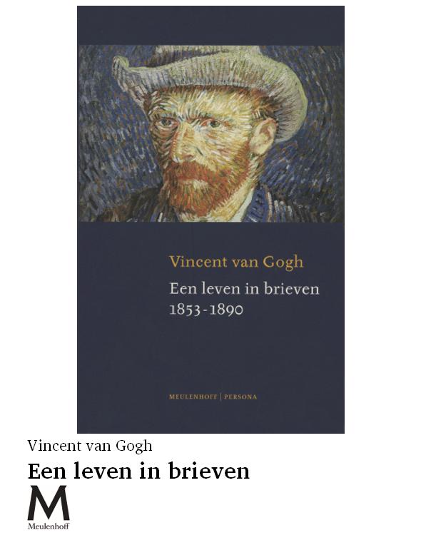 Vincent van Gogh Een leven in brieven - 1853 - 1890