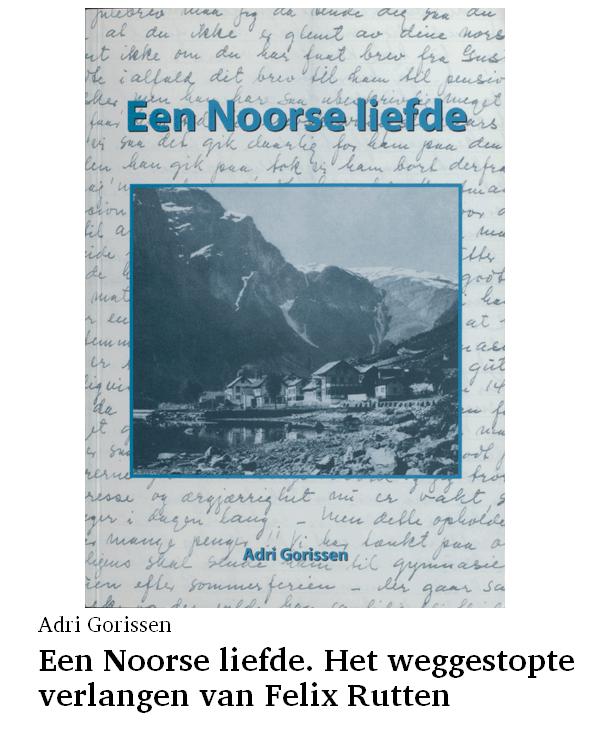 Een Noorse liefde. Het weggestopte verlangen van Felix Rutten