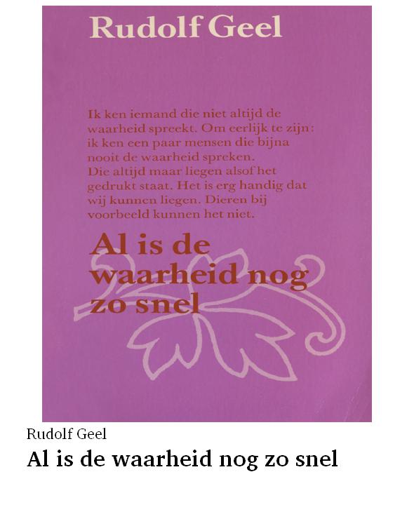 Al is de waarheid nog zo snel