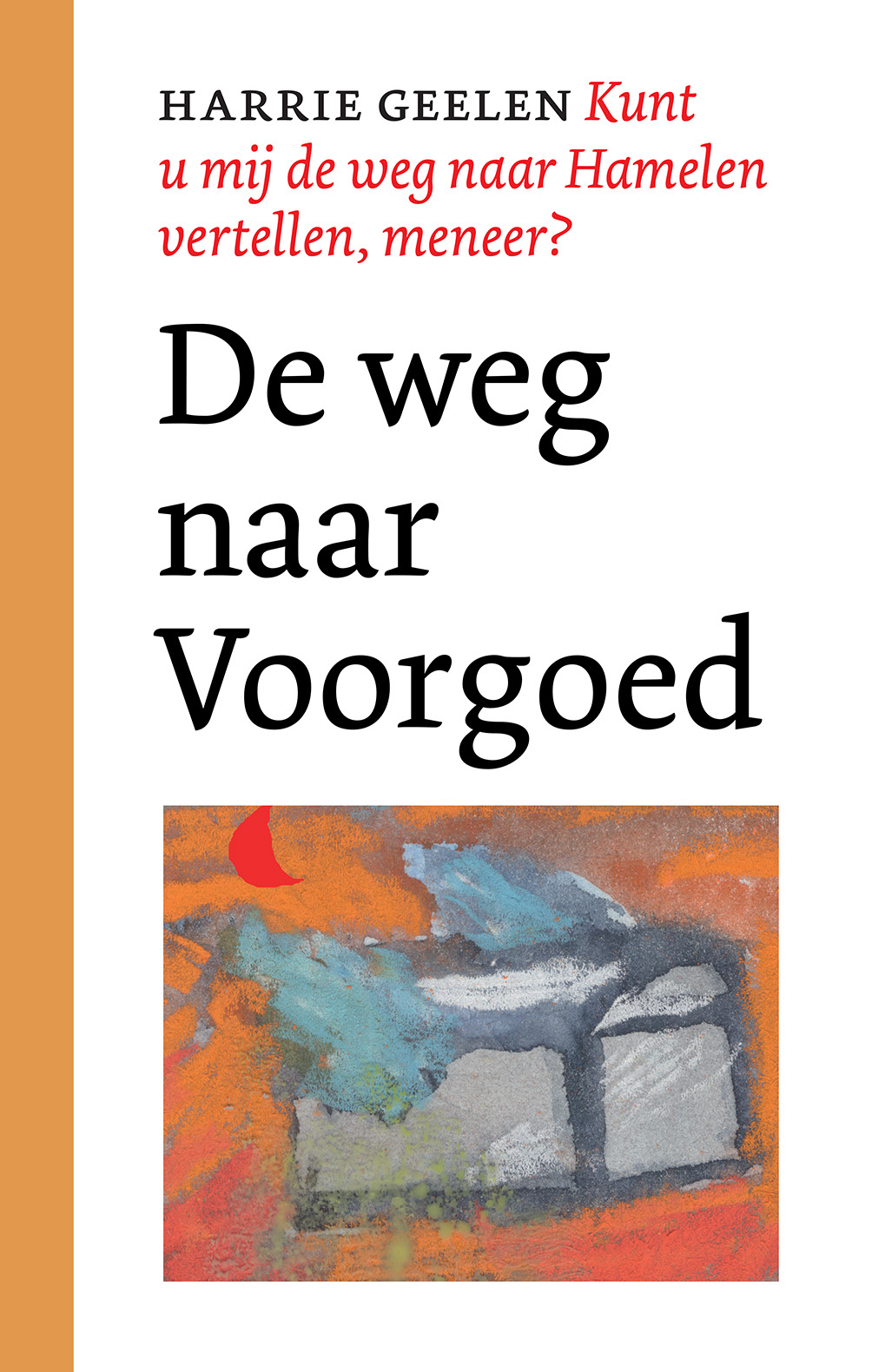 Kunt u mij de weg naar Hamelen vertellen, meneer? I De weg naar voorgoed