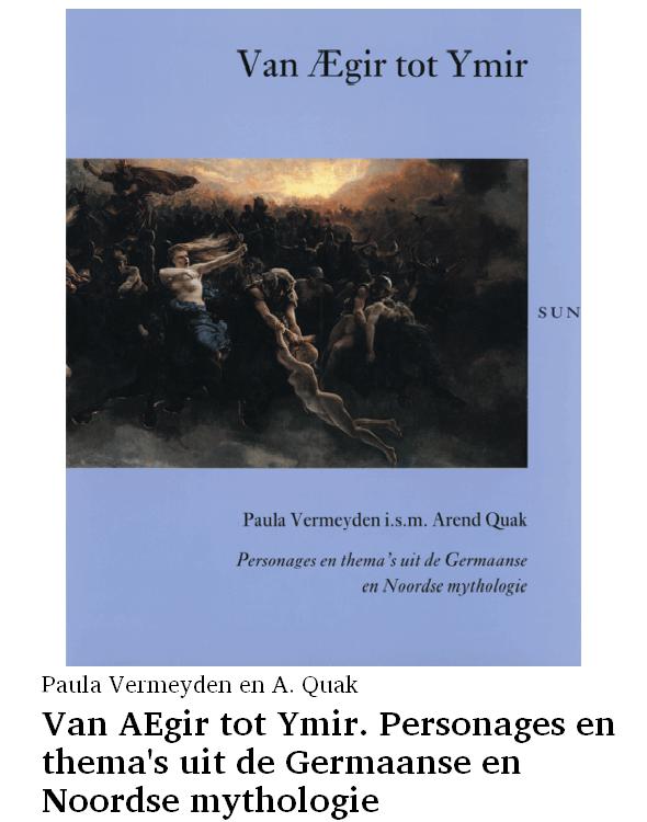Van AEgir tot Ymir. Personages en thema's uit de Germaanse en Noordse mythologie
