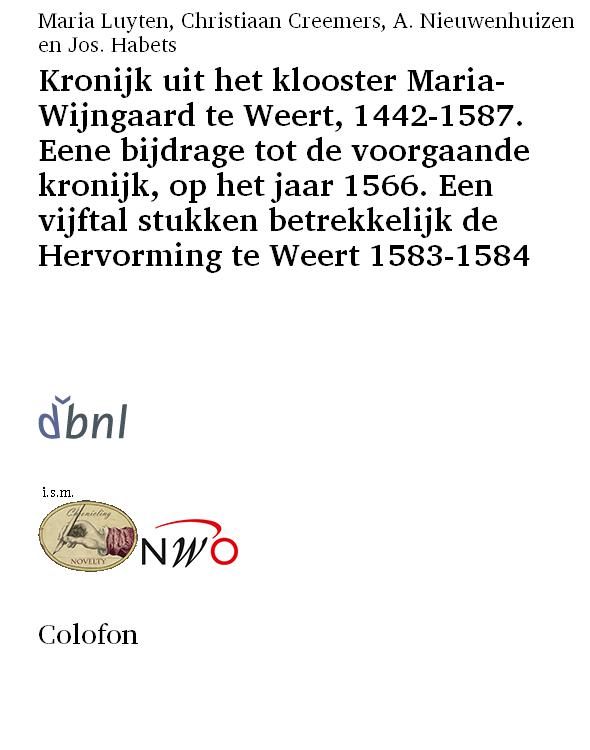 Kronijk uit het klooster Maria-Wijngaard te Weert, 1442-1587. Eene bijdrage tot de voorgaande kronijk, op het jaar 1566. Een vijftal stukken betrekkelijk de Hervorming te Weert 1583-1584