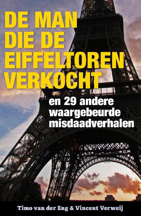De man die de Eiffeltoren verkocht - En 29 andere waargebeurde misdaadverhalen