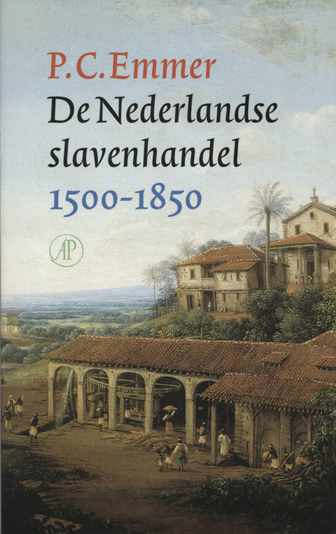 De nederlandse slavenhandel 1500-1850