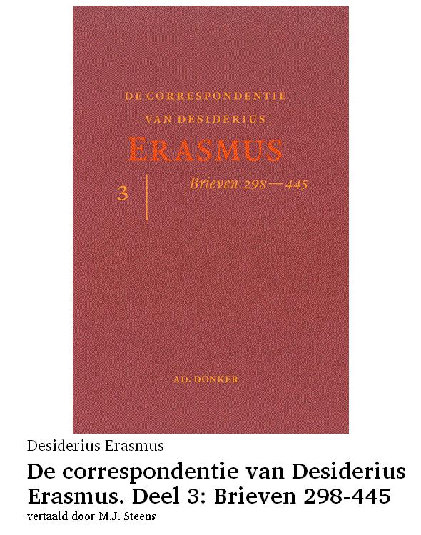 De correspondentie van Desiderius Erasmus. Deel 3: Brieven 298-445