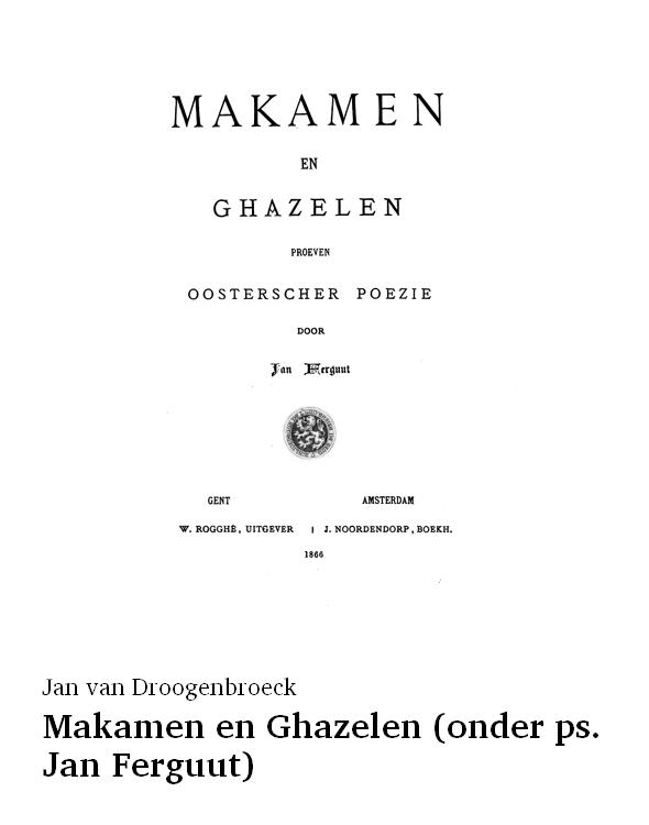 Makamen en Ghazelen (onder ps. Jan Ferguut)