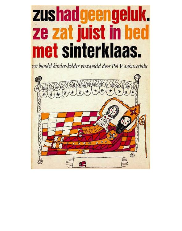 Zus had geen geluk. Ze zat juist in bed met sinterklaas